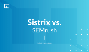 Sistrix vs. SEMrush