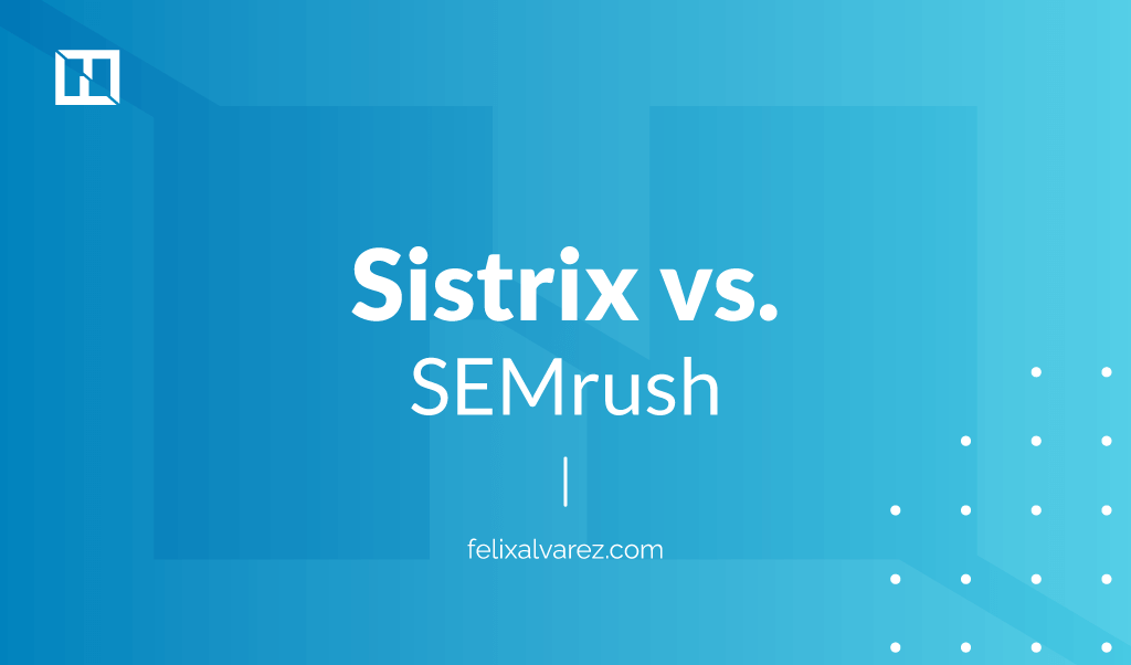 Sistrix vs. SEMrush